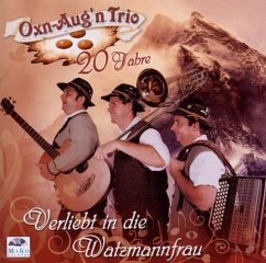 Verliebt In Die Watzmannfrau,20 Jahre - Oxn-Aug'N Trio