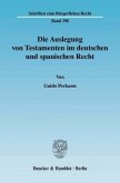 Die Auslegung von Testamenten im deutschen und spanischen Recht.