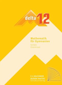 delta Mathematik 12 Neu Lehrbuch Bayern Gymnasium - Brandl, Birgit;Brandl, Matthias;Carl, Thomas;Eisentraut, Franz;Schätz, Ulrike