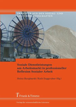 Soziale Dienstleistungen am Arbeitsmarkt in professioneller Reflexion Sozialer Arbeit