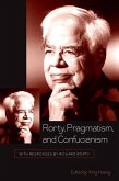 Rorty, Pragmatism, and Confucianism: With Responses by Richard Rorty
