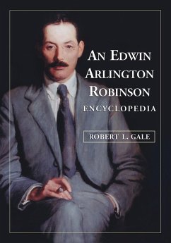 An Edwin Arlington Robinson Encyclopedia - Gale, Robert L.