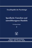 Spezifische Umwelten und umweltbezogenes Handeln / Enzyklopädie der Psychologie (Serie »Umweltpsycholog