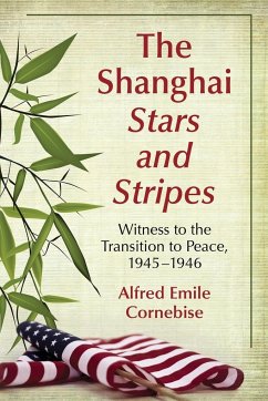 The Shanghai Stars and Stripes - Cornebise, Alfred Emile