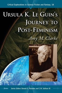 Ursula K. Le Guin's Journey to Post-Feminism - Clarke, Amy M.