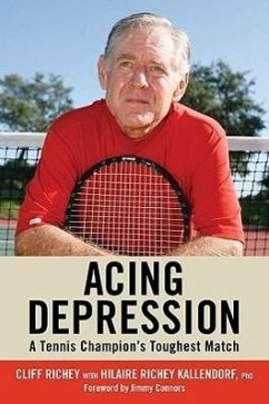 Acing Depression: A Tennis Champion's Toughest Match - Richey, Cliff; Kallendorf, Hilaire Richey