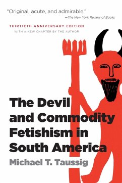 The Devil and Commodity Fetishism in South America - Taussig, Michael T.