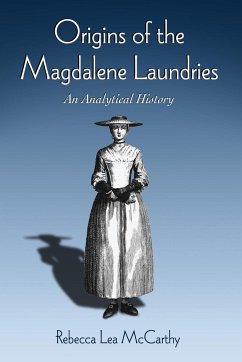 Origins of the Magdalene Laundries - McCarthy, Rebecca Lea