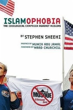 Islamophobia: The Ideological Campaign Against Muslims - Sheehi, Stephen