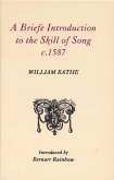 A Briefe Introduction to the Skill of Song, C. 1587