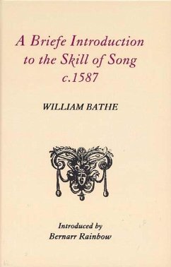 A Briefe Introduction to the Skill of Song, C. 1587 - Bathe, William; Rainbow, Bernarr