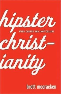 Hipster Christianity - Mccracken, Brett