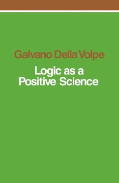 Logic as a Positive Science - Della Volpe, Galvano