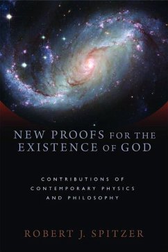 New Proofs for the Existence of God - Spitzer, Robert J