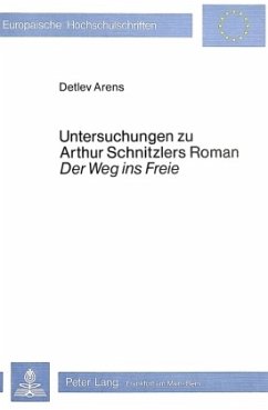 Untersuchungen zu Arthur Schnitzlers Roman 'Der Weg ins Freie' - Arens, Detlev