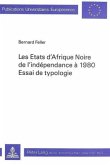 Les Etats d'Afrique Noire de l'indépendance à 1980- Essai de typologie