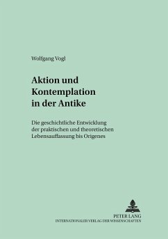 Aktion und Kontemplation in der Antike - Vogl, Wolfgang