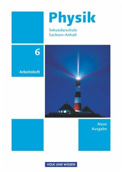 Physik 6. Schuljahr. Arbeitsheft. Sekundarschule Sachsen-Anhalt - Karau, Dietmar; Rabe, Thorid