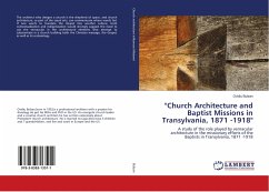 &quote;Church Architecture and Baptist Missions in Transylvania, 1871 -1918&quote;