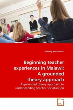 Beginning teacher experiences in Malawi: A grounded theory approach - Kunkwenzu, Esthery