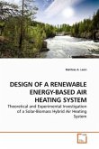DESIGN OF A RENEWABLE ENERGY-BASED AIR HEATING SYSTEM