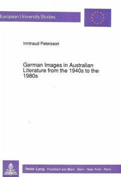 German Images in Australian Literature from the 1940s to the 1980s - Petersson, Irmtraud