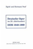 Deutsche Oper im 20. Jahrhundert- DDR 1949 - 1989 Deutsche Oper im 20. Jahrhundert- DDR 1949 - 1989