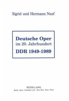 Deutsche Oper im 20. Jahrhundert- DDR 1949 - 1989 - Neef, Sigrid