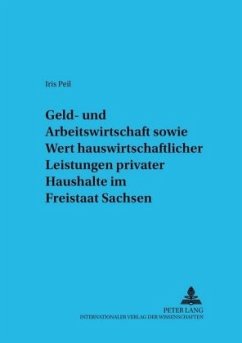 Geld- und Arbeitswirtschaft sowie Wert hauswirtschaftlicher Leistungen privater Haushalte im Freistaat Sachsen - Brandenburger, Iris