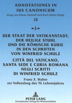 Der Staat der Vatikanstadt, der Heilige Stuhl und die Römische Kurie in den Schriften von Winfried Schulz- Città del Vat - Güthoff, Elmar