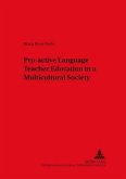 Pro-active Language Teacher Education in a Multicultural Society