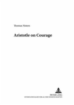 Aristotle on Courage - Nisters, Thomas Aristotle on Courage - Nisters, Thomas