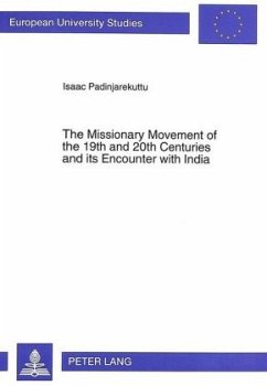 The Missionary Movement of the 19th and 20th Centuries and its Encounter with India - Padinjarekuttu, Isaac;Ria Kral