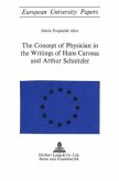 The Concept of Physician in the Writings of Hans Carossa and Arthur Schnitzler The Concept of Physician in the Writings of Hans Carossa and Arthur Schnitzler