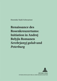 Renaissance des Rosenkreuzertums: Initiation in Andrej Belyjs Romanen 