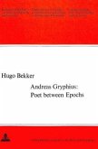 Andreas Gryphius: Poet Between Epochs