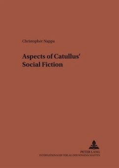 Aspects of Catullus' Social Fiction - Nappa, Christopher