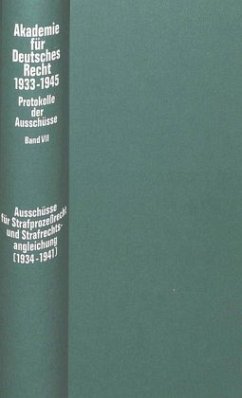 Ausschüsse für Strafprozeßrecht und Strafrechtsangleichung (1934-1941) / Akademie für Deutsches Recht 1933-1945 7 - Schubert, Werner