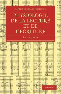 Physiologie de la lecture et de l'ecriture - Javal, Émile