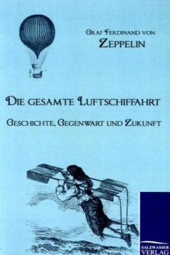 Die gesamte Luftschiffahrt - Zeppelin, Ferdinand von