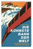 Die kühnste Bahn der Welt