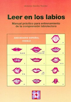 Leer en los labios, manual práctico para entrenamiento de la compresión labiolectora - Cecilio Tejedor, Antonio