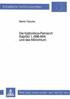 Der Katholikos-Patriarch Sabriso' I. (596-604) und das Mönchtum - Tamcke, Martin