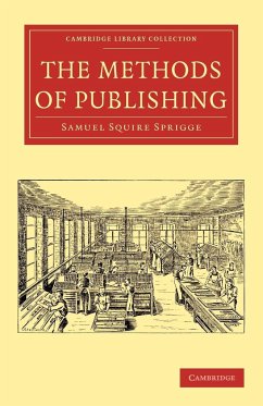 The Methods of Publishing - Sprigge, Samuel Squire