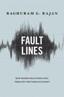 Fault Lines - How Hidden Fractures Still Threaten the World Economy - Rajan, Raghuram G.