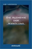 Die Alchemie der Wandlung