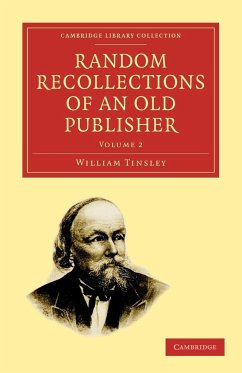 Random Recollections of an Old Publisher - Tinsley, William