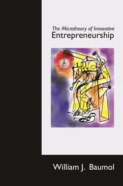 The Microtheory of Innovative Entrepreneurship - Baumol, William J