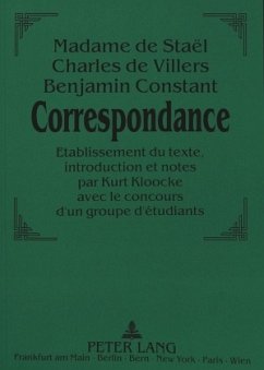 Madame de Staël - Charles de Villers - Benjamin Constant:- Correspondance.