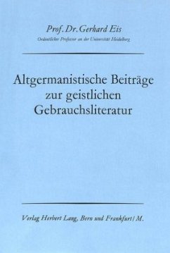 Altgermanistische Beiträge zur geistlichen Gebrauchsliteratur - Eis, Gerhard